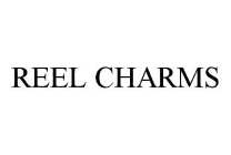 REEL CHARMS