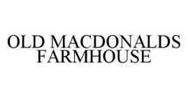 OLD MACDONALDS FARMHOUSE