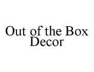 OUT OF THE BOX DECOR