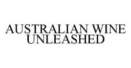 AUSTRALIAN WINE UNLEASHED
