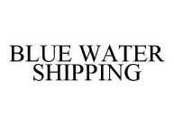 BLUE WATER SHIPPING