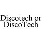 DISCOTECH OR DISCOTECH