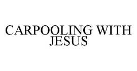 CARPOOLING WITH JESUS