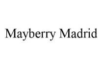 MAYBERRY MADRID