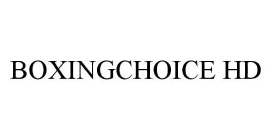 BOXINGCHOICE HD