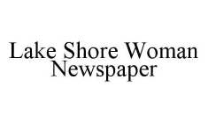 LAKE SHORE WOMAN NEWSPAPER