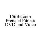 15TOFIT.COM PRENATAL FITNESS DVD AND VIDEO