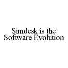 SIMDESK IS THE SOFTWARE EVOLUTION