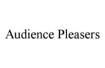 AUDIENCE PLEASERS