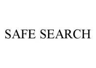 SAFE SEARCH