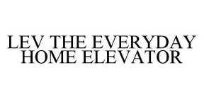 LEV THE EVERYDAY HOME ELEVATOR