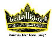 HERBALLKING HERBS FOR YOUR HEALTH HAVE YOU BEEN HERBALLKING?