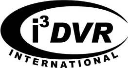 I 3 DVR INTERNATIONAL
