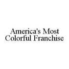 AMERICA'S MOST COLORFUL FRANCHISE