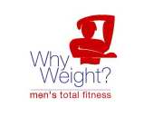 WHY WEIGHT? MEN'S TOTAL FITNESS