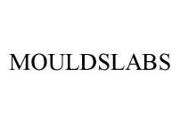 MOULDSLABS