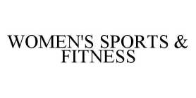 WOMEN'S SPORTS & FITNESS