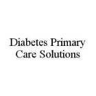 DIABETES PRIMARY CARE SOLUTIONS