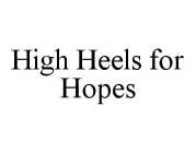 HIGH HEELS FOR HOPES