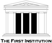 THE FIRST INSTITUTION