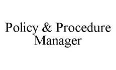 POLICY & PROCEDURE MANAGER