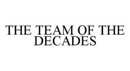 THE TEAM OF THE DECADES
