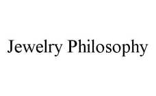 JEWELRY PHILOSOPHY