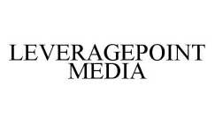 LEVERAGEPOINT MEDIA