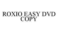 ROXIO EASY DVD COPY
