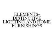 ELEMENTS-DISTINCTIVE LIGHTING AND HOME FURNISHINGS