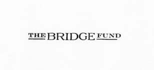 THE BRIDGE FUND