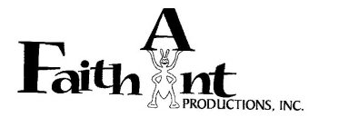 FAITH ANT PRODUCTIONS, INC.