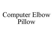 COMPUTER ELBOW PILLOW