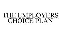 THE EMPLOYERS CHOICE PLAN