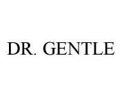 DR. GENTLE