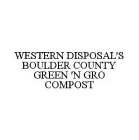 WESTERN DISPOSAL'S BOULDER COUNTY GREEN 'N GRO COMPOST