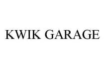 KWIK GARAGE