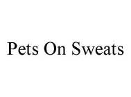 PETS ON SWEATS