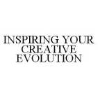 INSPIRING YOUR CREATIVE EVOLUTION
