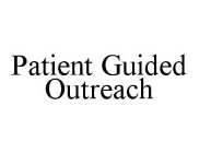PATIENT GUIDED OUTREACH
