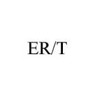 ER/T