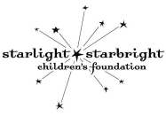 STARLIGHT STARBRIGHT CHILDREN'S FOUNDATION