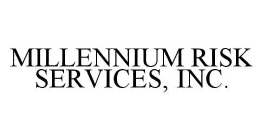 MILLENNIUM RISK SERVICES, INC.