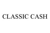 CLASSIC CASH