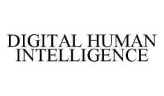 DIGITAL HUMAN INTELLIGENCE