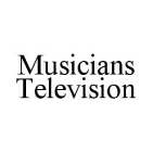 MUSICIANS TELEVISION