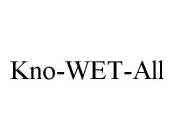 KNO-WET-ALL