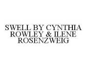 SWELL BY CYNTHIA ROWLEY & ILENE ROSENZWEIG