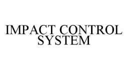 IMPACT CONTROL SYSTEM