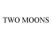 TWO MOONS